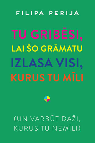 Filipa Perija - Tu gribēsi, lai šo grāmatu izlasa visi, kurus tu mīli