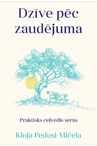 Kloja Pedusi-Mičela <br> <b>DZĪVE PĒC ZAUDĒJUMA</b>